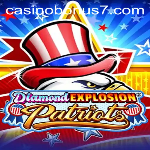 Experience the Thrill of DiamondExplosionPatriots: A Revolutionary Casino Bonus Game