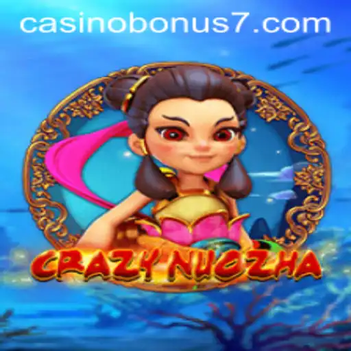 Exploring CrazyNuoZha: A Thrilling Casino Bonus Experience