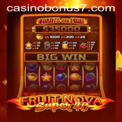 Exploring the Exciting World of FruitNovaSuper40 and Casino Bonuses