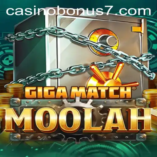 GigaMatchMoolah: The Ultimate Casino Bonus Experience