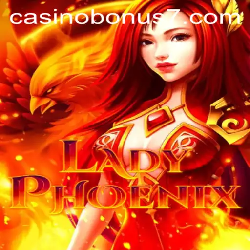 Discover LadyPhoenix: A Thrilling Casino Bonus Adventure